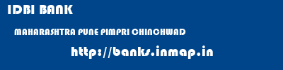IDBI BANK  MAHARASHTRA PUNE PIMPRI CHINCHWAD   banks information 